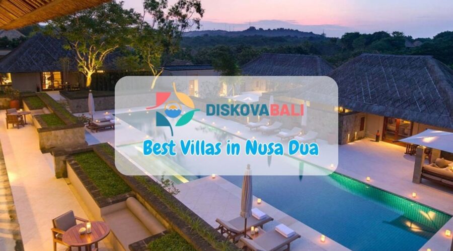 Nusa Dua Villas Guide: Unveiling the 7 Best Villas for Your Luxury Stays
